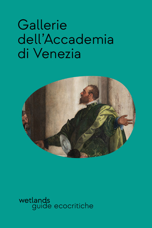 GALLERIE DELL’ACCADEMIA DI VENEZIA. NUOVA EDIZ. ITALIANO