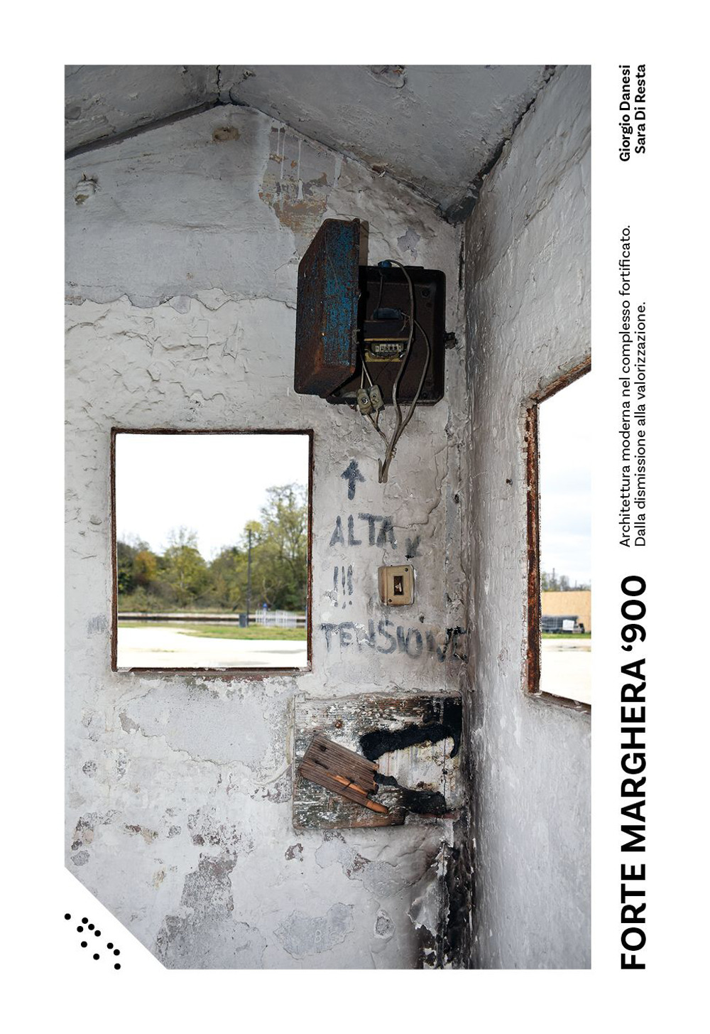 FORTE MARGHERA ‘900. ARCHITETTURA MODERNA NEL COMPLESSO FORTIFICATO. DALLA DISMISSIONE ALLA VALORIZZAZIONE