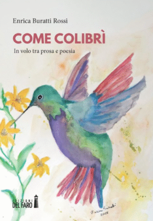 COME COLIBRI’ IL VOLO TRA PROSA E POESIA