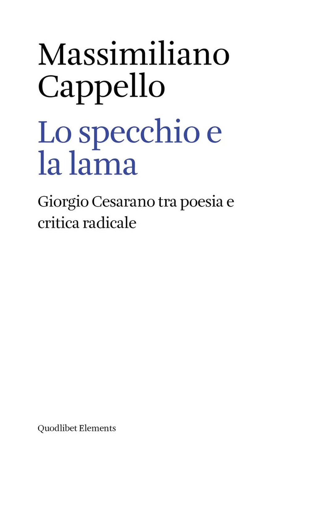 SPECCHIO E LA LAMA. GIORGIO CESARANO TRA POESIA E CRITICA RADICALE (LO)