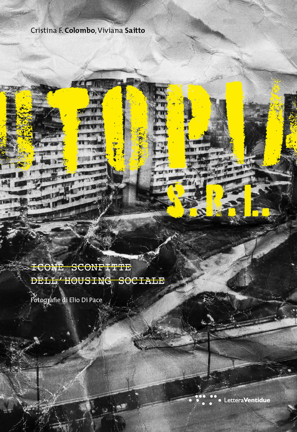 UTOPIA S.R.L. ICONE SCONFITTE DELL'HOUSING SOCIALE