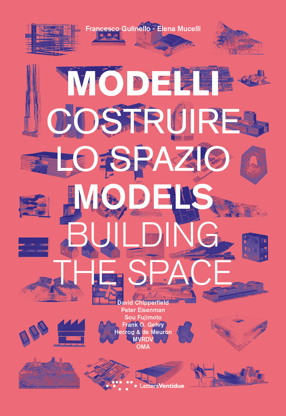MODELLI. COSTRUIRE LO SPAZIO. EDIZ. ITALIANA E INGLESE