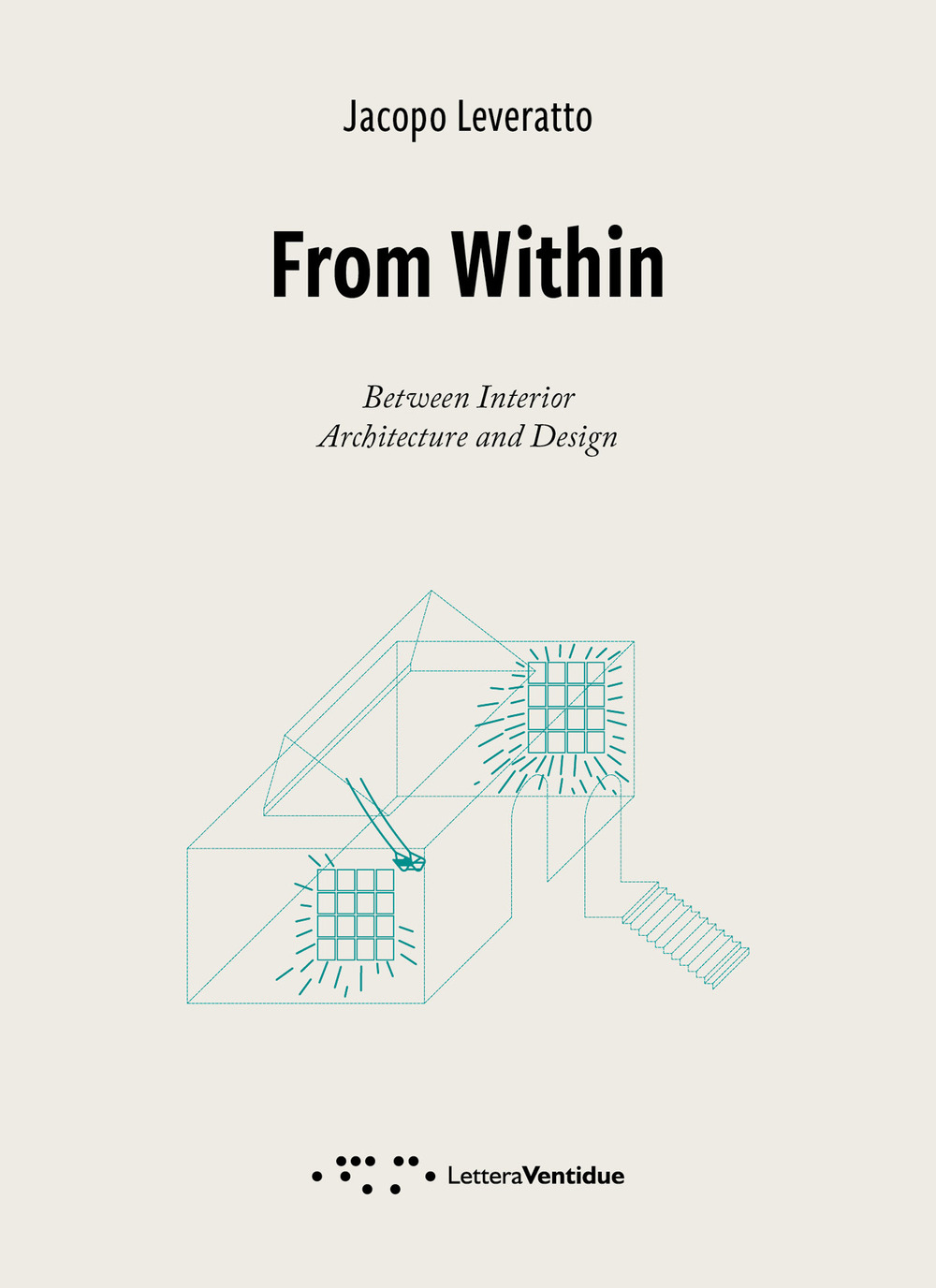 FROM WITHIN. BETWEEN INTERIOR. ARCHITECTURE AND DESIGN