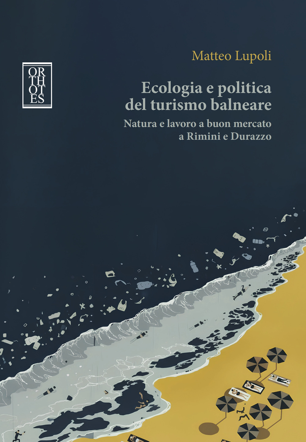 ECOLOGIA E POLITICA DEL TURISMO BALNEARE. NATURA E LAVORO A BUON MERCATO A RIMINI E DURAZZO