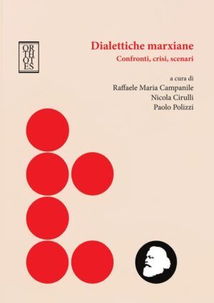 DIALETTICHE MARXIANE CONFRONTI, CRISI, SCENARI