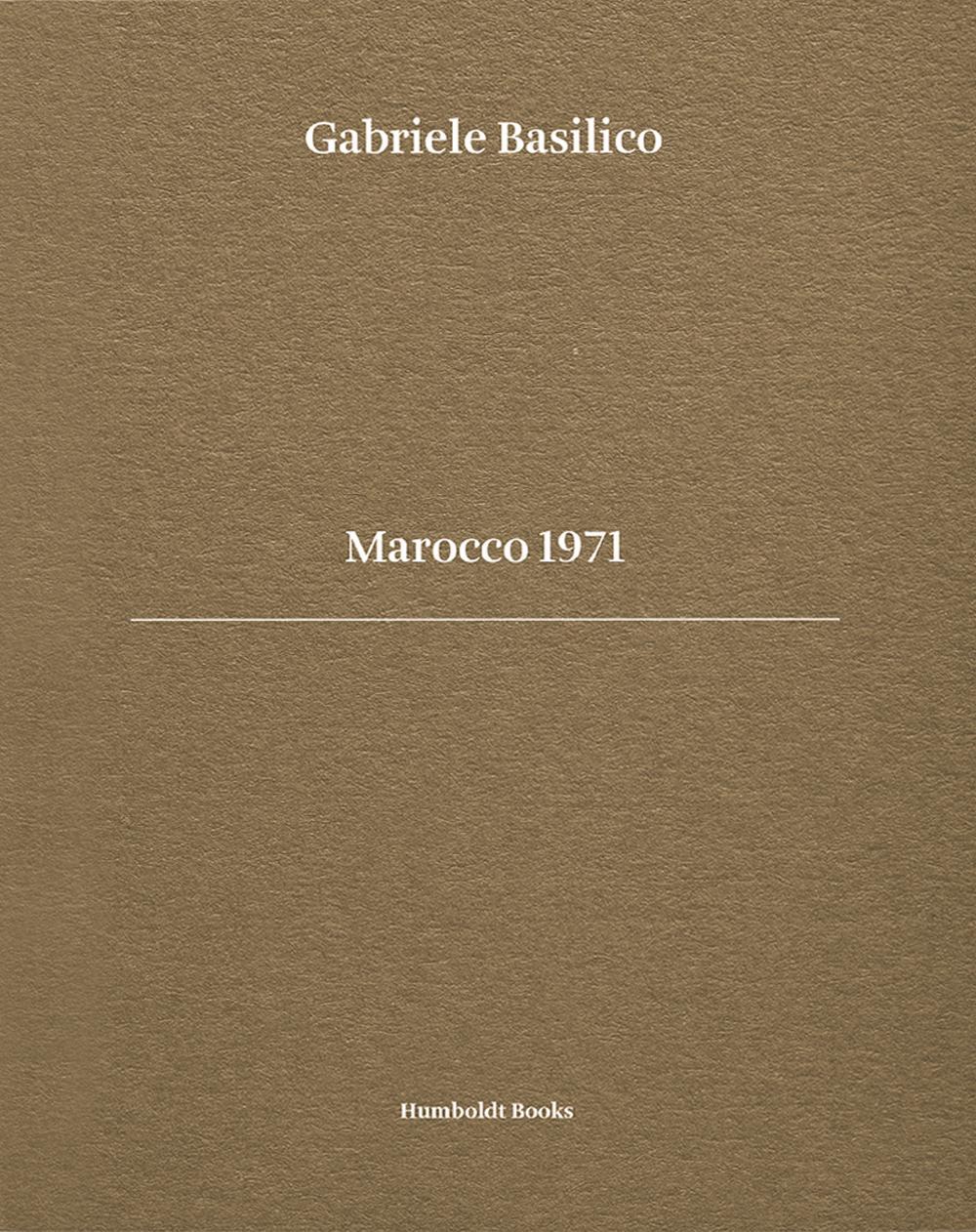 GABRIELE BASILICO. MAROCCO 1971. EDIZ. BILINGUE
