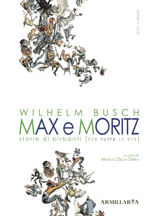 MAX E MORITZ. STORIE DI BIRBANTI (PER TUTTE LE ETÀ)