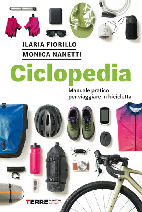 CICLOPEDIA. MANUALE PRATICO PER VIAGGIARE IN BICICLETTA
