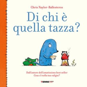 DI CHI È QUELLA TAZZA? EDIZ. A COLORI