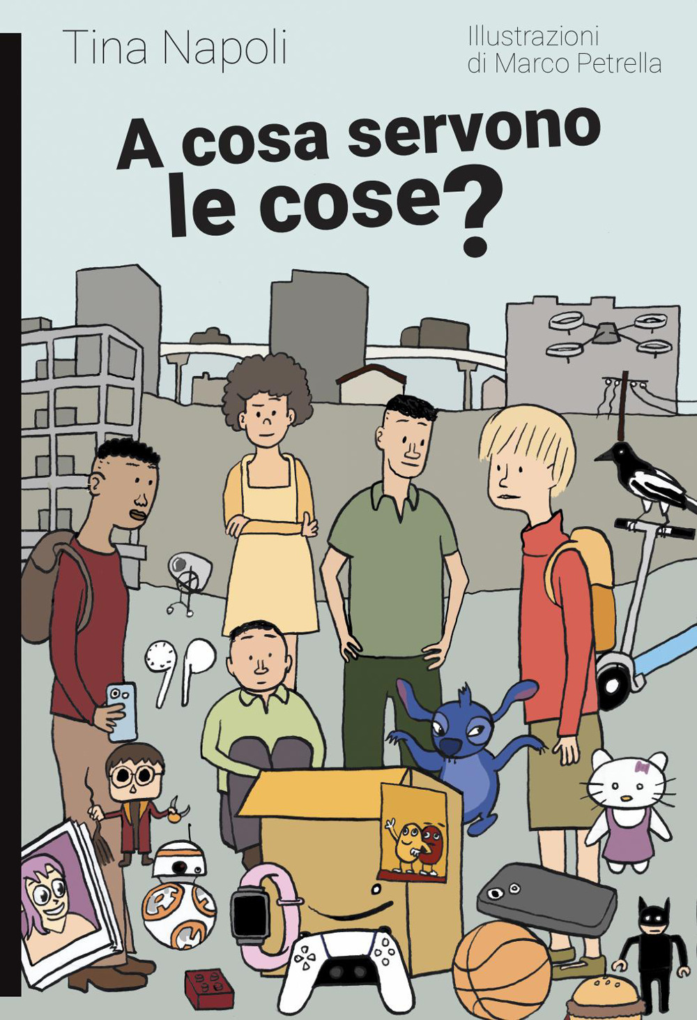 A COSA SERVONO LE COSE?