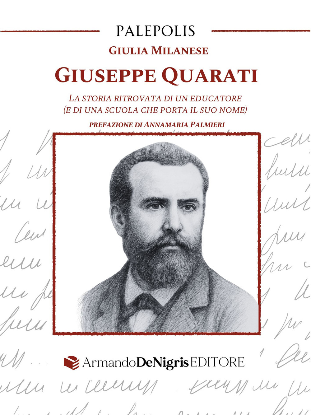 GIUSEPPE QUARATI. LA STORIA RITROVATA DI UN EDUCATORE (E DI UNA SCUOLA CHE PORTA IL SUO NOME)