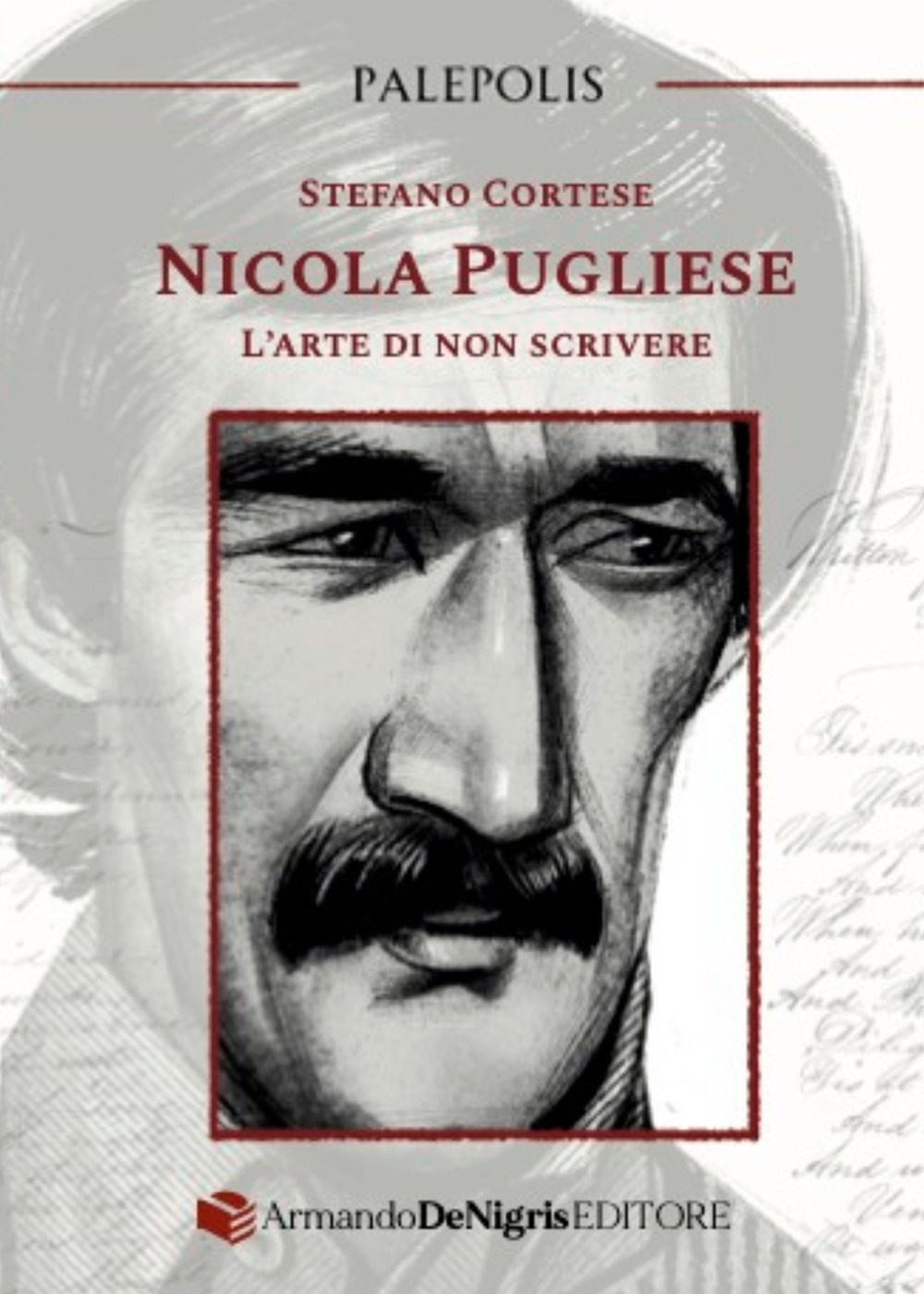 NICOLA PUGLIESE. L’ARTE DI NON SCRIVERE