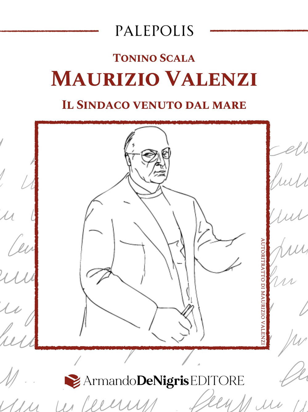 MAURIZIO VALENZI. IL SINDACO VENUTO DAL MARE