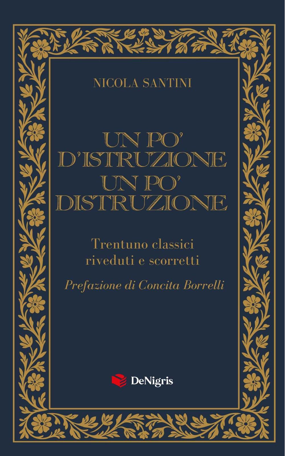 PO' D'ISTRUZIONE UN PO' DISTRUZIONE. TRENTUNO CLASSICI RIVEDUTI E SCORRETTI (UN)