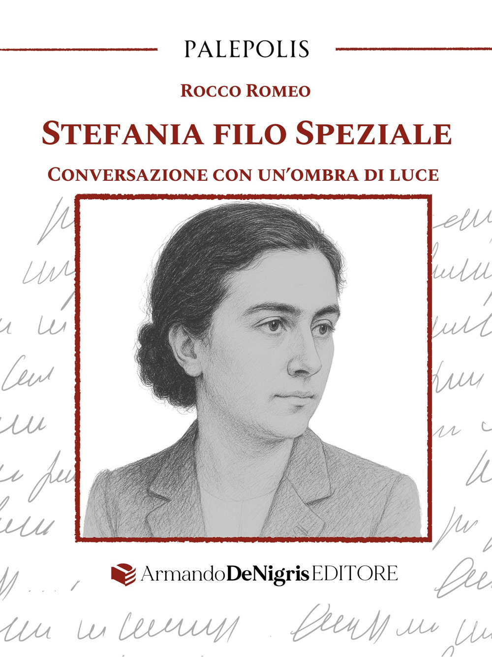 STEFANIA FILO SPEZIALE. CONVERSAZIONE CON UN’OMBRA DI LUCE