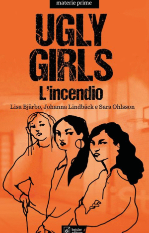UGLY GIRLS. L'INCENDIO
