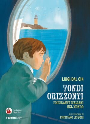 TONDI ORIZZONTI. EMIGRANTI ITALIANI NEL MONDO
