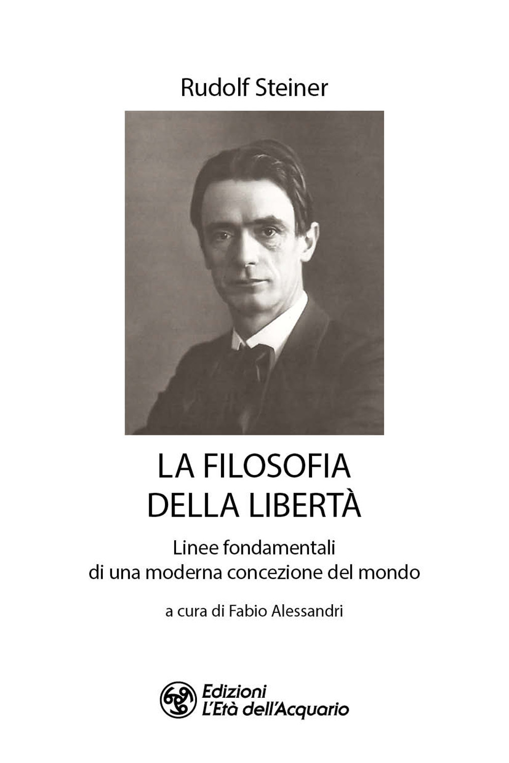FILOSOFIA DELLA LIBERTÀ. LINEE FONDAMENTALI DI UNA MODERNA CONCEZIONE DEL MONDO (LA)