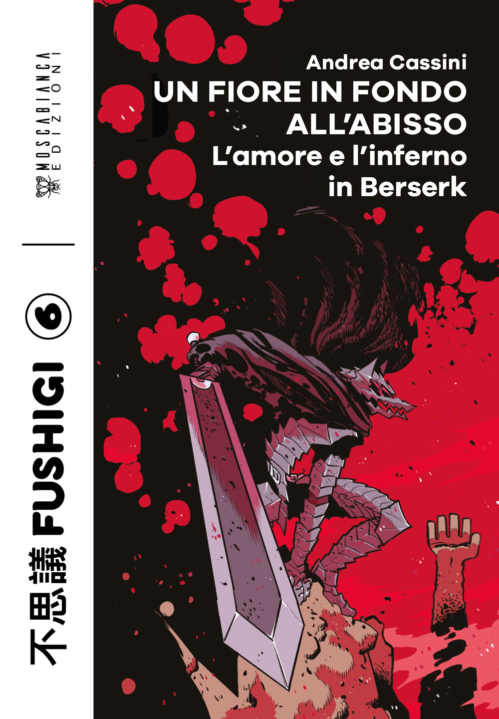 FIORE IN FONDO ALL’ABISSO. L’AMORE E L’INFERNO IN BERSERK (UN)