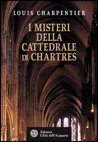 MISTERI CATTEDRALE DI CHARTRES ***