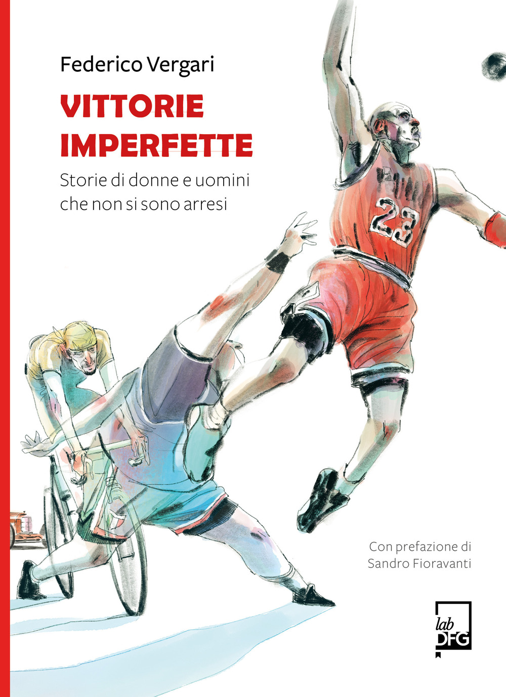 VITTORIE IMPERFETTE. STORIE DI DONNE E UOMINI CHE NON SI...