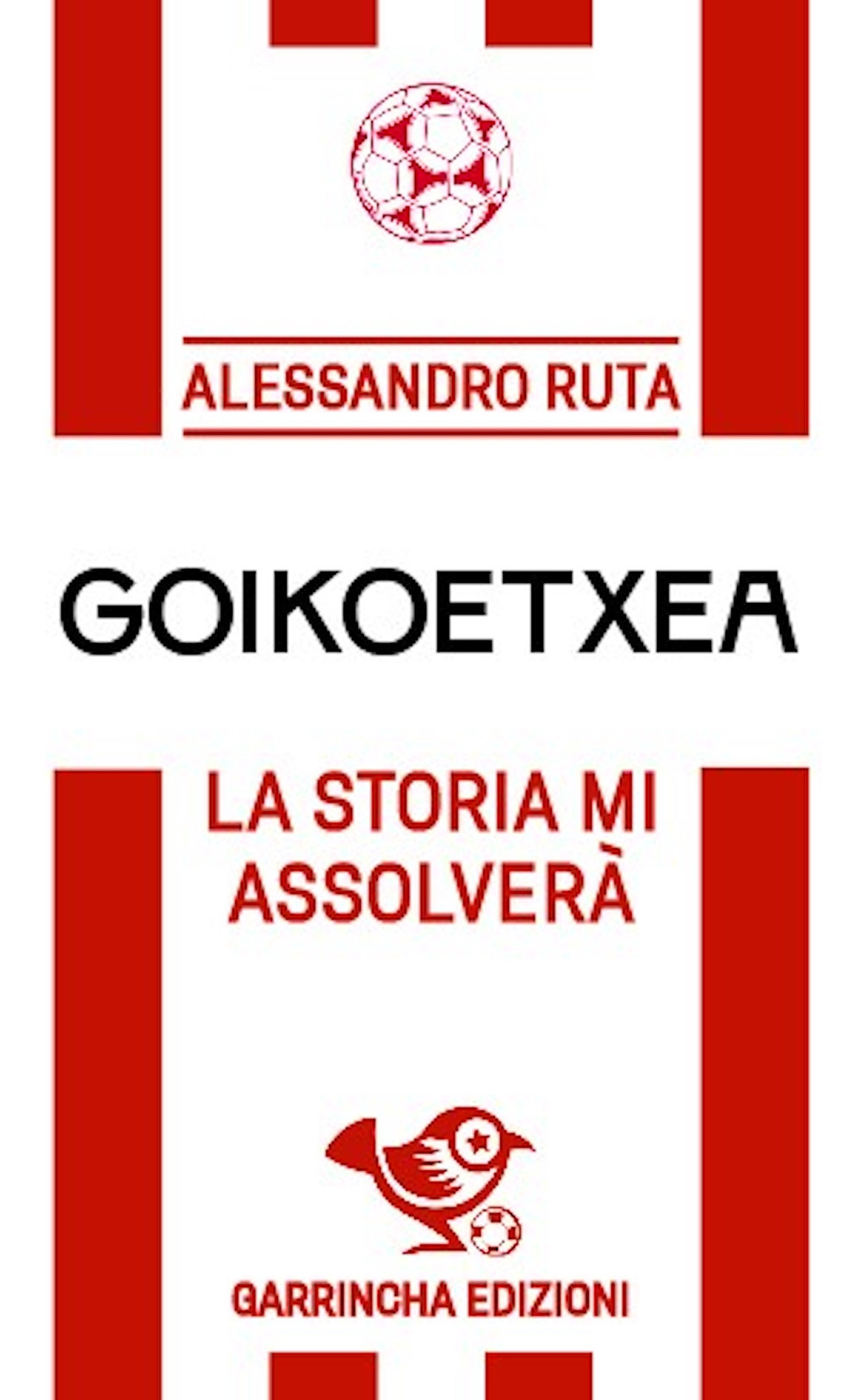 GOIKOETXEA. LA STORIA MI ASSOLVERÀ