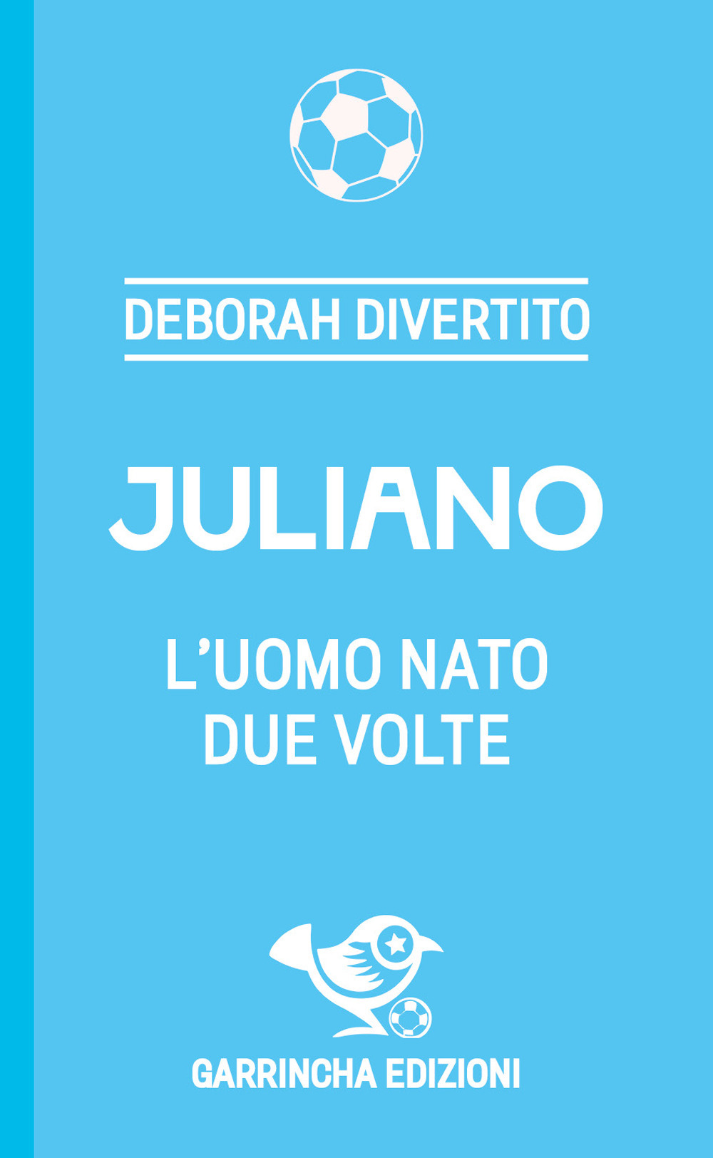JULIANO. L’UOMO NATO DUE VOLTE