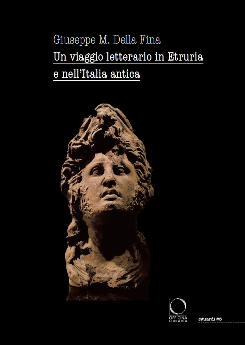 PAGINE DI ARCHEOLOGIA. VIAGGIO LETTERARIO IN ETRURIA E NELL’ITALIA ANTICA