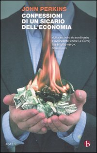 CONFESSIONI DI UN SICARIO DELL’ECONOMIA (BEAT)