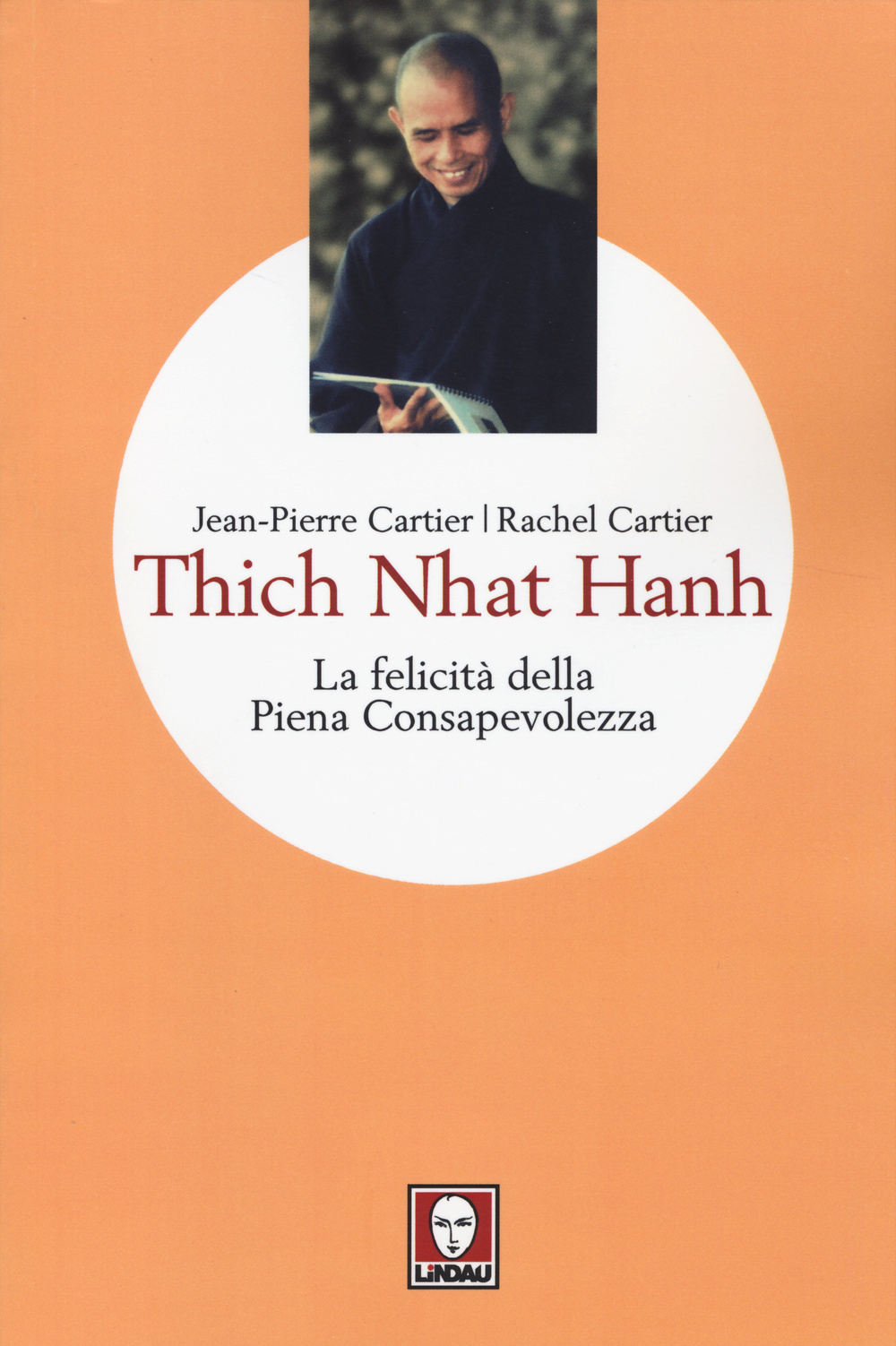 THICH NHAT HANH 2^ ED. LA FELICITA’ DELLA PIENA CONSAPEVOLEZZA ***