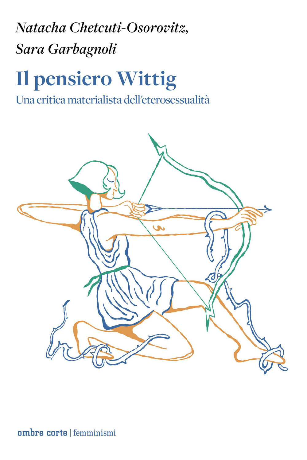 PENSIERO WITTIG. UNA CRITICA MATERIALISTA DELL’ETEROSESSUALITÀ (IL)