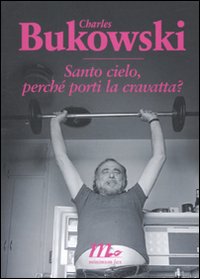 SANTO CIELO PERCHE’ PORTI LA CRAVATTA?