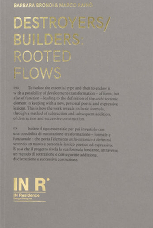 DESTROYERS/BUILDERS: ROOTED FLOWS