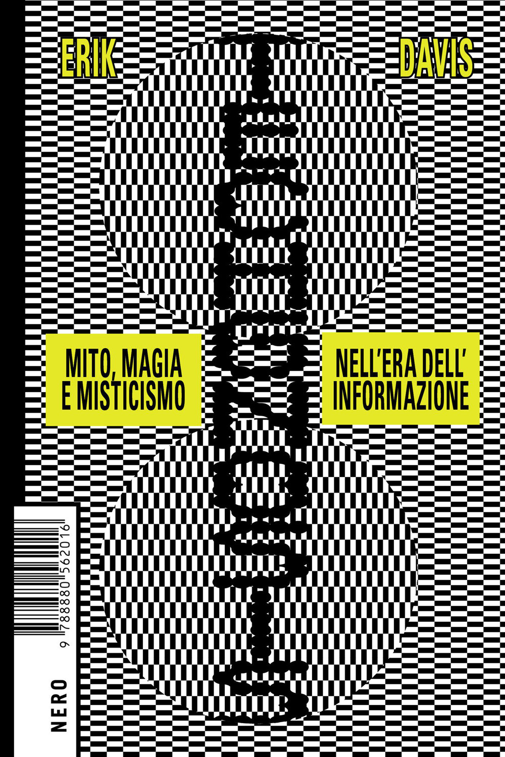 TECHGNOSIS. MITO MAGIA E MISTICISMO NELL’ERA DELL’INFORMAZIONE