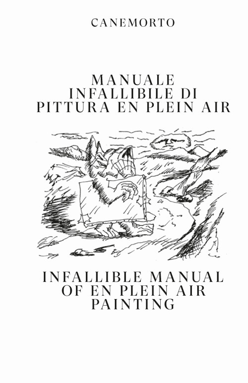 MANUALE INFALLIBILE DI PITTURA EN PLEIN AIR-INFALLIBLE MANUAL OF EN PLEIN AIR PAINTING. EDIZ. BILINGUE