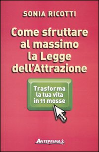 COME SFRUTTARE AL MASSIMO LA LEGGE DELL’ATTRAZIONE
