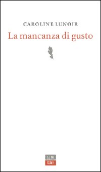 MANCANZA DI GUSTO (LA)