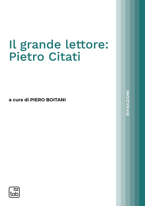 GRANDE LETTORE : PIETRO CITATI (IL)