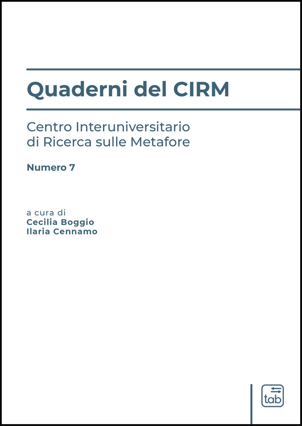 QUADERNI DEL CIRM. CENTRO INTERUNIVERSITARIO DI RICERCA SULLE METAFORE. EDIZ. MULTILINGUE N.7
