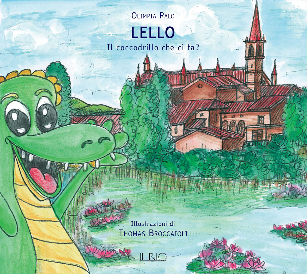 LELLO. IL COCCODRILLO CHE CI FA? EDIZ. ILLUSTRATA