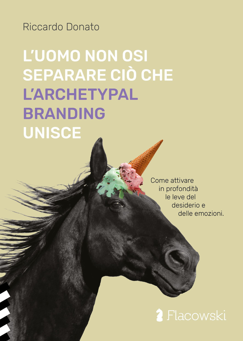 UOMO NON OSI SEPARARE CIÒ CHE L’ARCHETYPAL BRANDING UNISCE (L’)