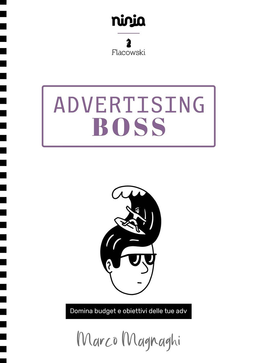 ADVERTISING BOSS. DOMINA BUDGET E OBIETTIVI DEI TUOI ADV