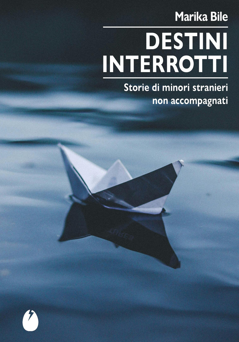 DESTINI INTERROTTI. STORIE DI MINORI STRANIERI NON ACCOMPAGNATI