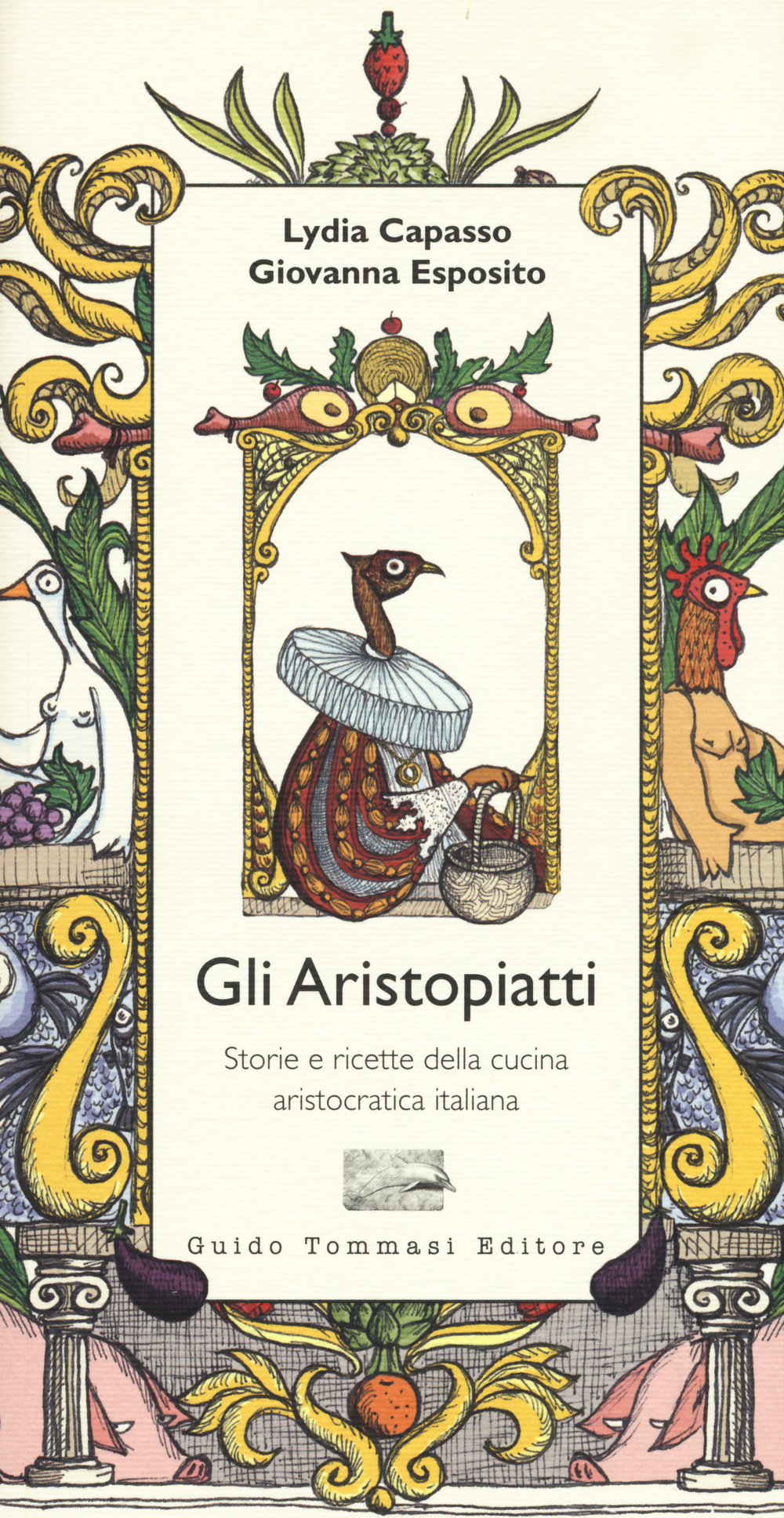 ARISTOPIATTI. STORIE E RICETTE DELLA CUCINA ARISTOCRATICA IN ITALIA (GLI)