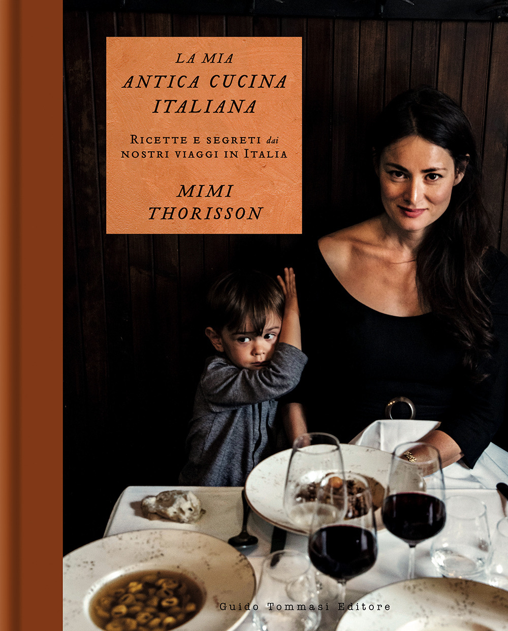 MIA ANTICA CUCINA ITALIANA. RICETTE E SEGRETI DAI NOSTRI VIAGGI IN ITALIA. EDIZ. A COLORI (LA)