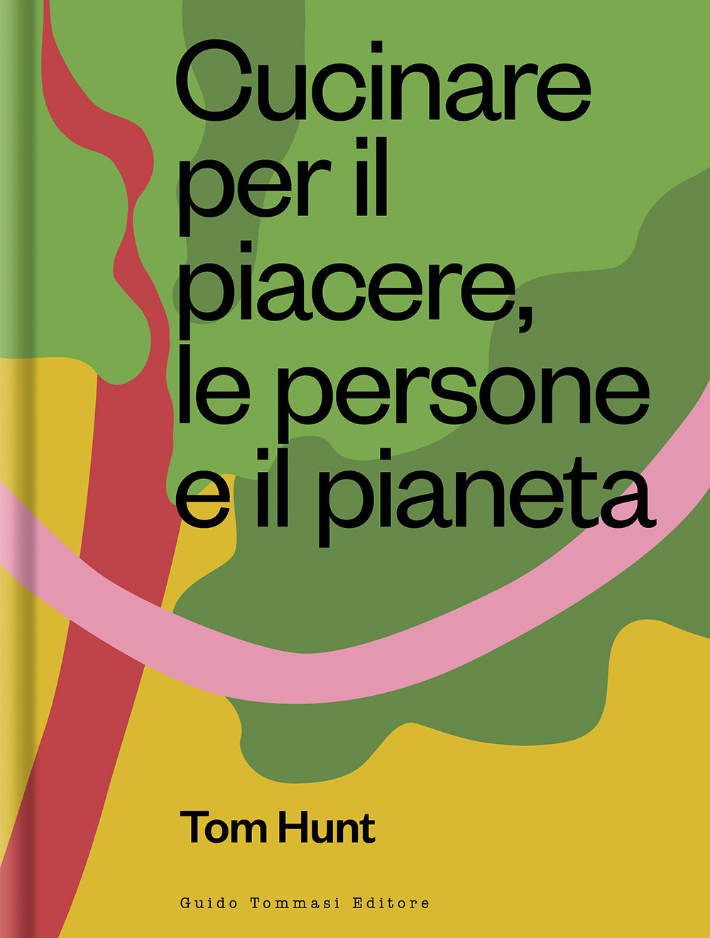 CUCINARE PER IL PIACERE, LE PERSONE E IL PIANETA