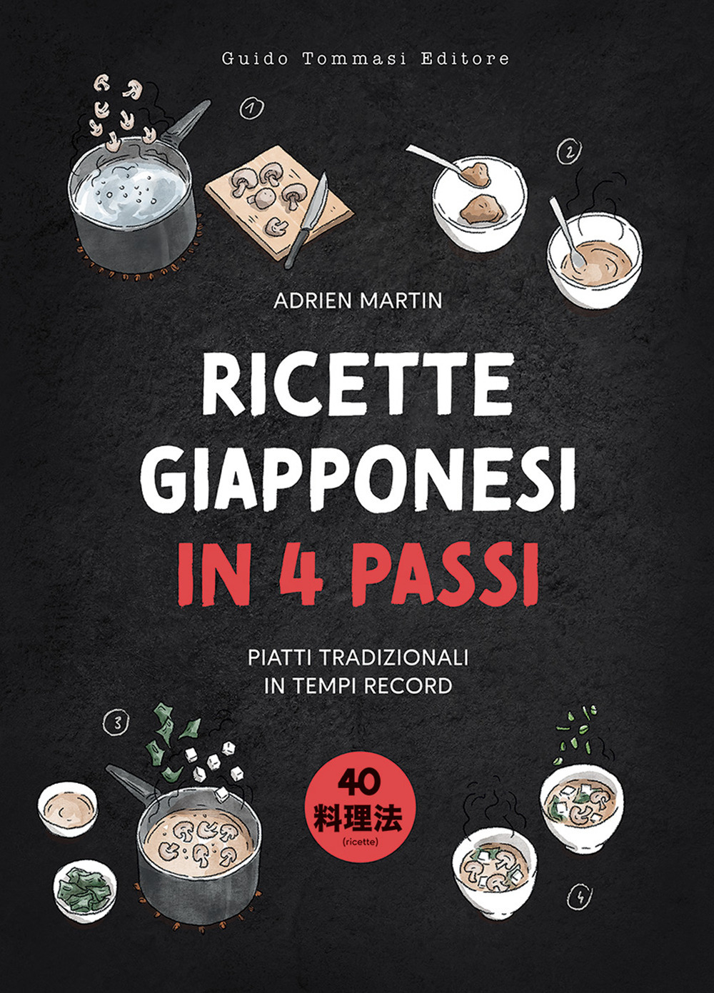 RICETTE GIAPPONESI IN 4 PASSI. PIATTI TRADIZIONALI IN TEMPI RECORD