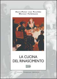 CUCINA DEL RINASCIMENTO (LA)