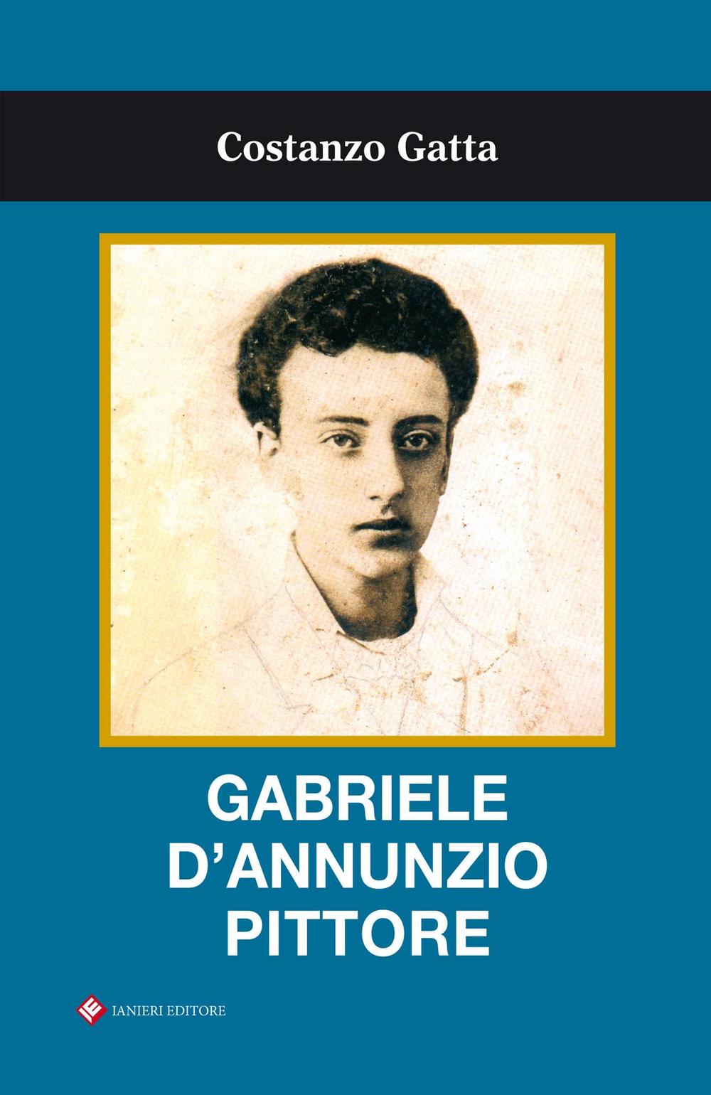 GABRIELE D’ANNUNZIO PITTORE