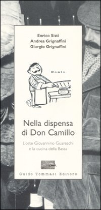 NELLA DISPENSA DI DON CAMILLO. L'OSTE GIOVANNINO GUARESCHI E LA CUCINA DELLA BASSA